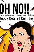 Image result for Happy Very Belated Birthday Funny