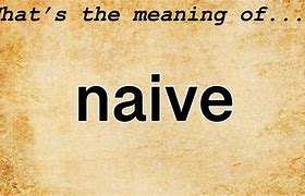 Image result for Naive