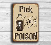 Image result for Pick Your Poison Sign