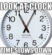 Image result for Slow-Moving Clock Meme