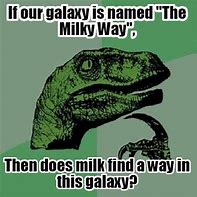 Image result for Milky Way Memes