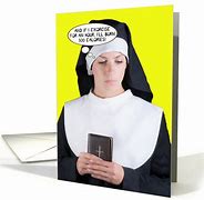 Image result for Funny Nun Birthday Cards
