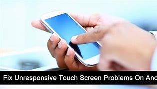 Image result for Phone Touch Screen Unresponsive