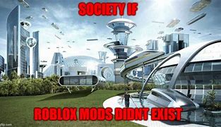 Image result for Roblox Mods Meme