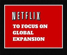 Image result for Netflix Global Expansion