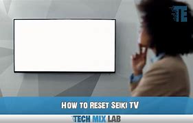 Image result for Seiki TV Reset Button