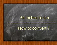 Image result for What Is 54 Inches in Centimeters