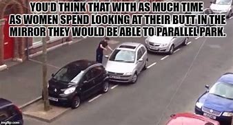 Image result for Parallel Parking Meme