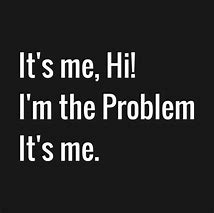 Image result for I'm the Problem Child Meme