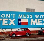 Image result for Tex-Mex Meme