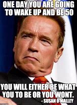 Image result for Arnold Schwarzenegger Birthday Memes