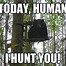 Image result for Wish I Was Hunting Meme