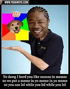 Image result for WOT Up Dawg Meme