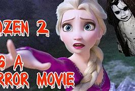 Image result for Horror Movie Frozen Anna