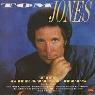 Image result for Tom Jones Greatest Hits