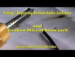 Image result for How to Fix a Broken Mic Jack