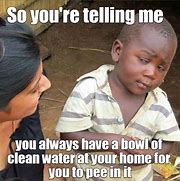 Image result for Sharing Water Meme