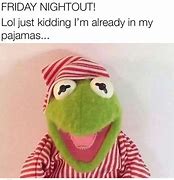 Image result for Kermit Happy Friday Memes