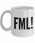 Image result for Fml Mug