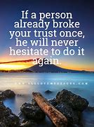 Image result for Trust Is Broken Quotes