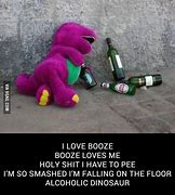 Image result for Alcoholic Dinosaur Barney Memes