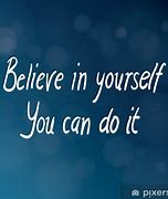 Image result for Believe You Can Do It