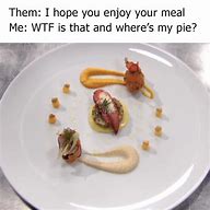 Image result for Fancy Food Meme