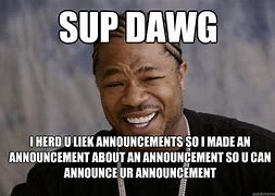 Image result for Announcement Meme