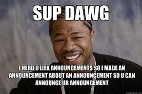 Image result for sup dawg meme