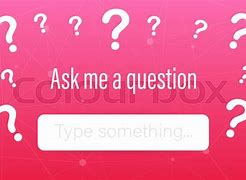 Image result for Ask Me Question Engaging Image