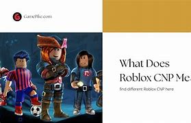 Image result for CNP Meaning Roblox