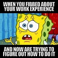 Image result for Spongebob Get a Job Meme
