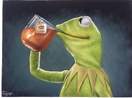Image result for Kermit Drinking