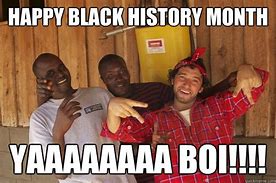 Image result for Black Happy Black History Meme
