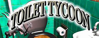 Image result for Tycoon Toilet Sim