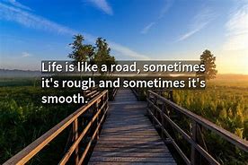 Image result for Life Is a Road