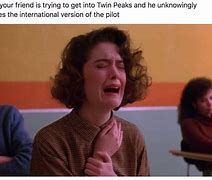 Image result for Twin Peaks Meme