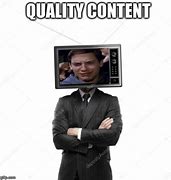Image result for Quality Content Meme