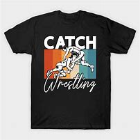 Image result for Catch Wrestling Shirt