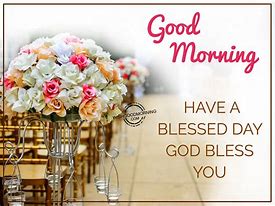 Image result for Good Morning Have a Great Day in the Lord