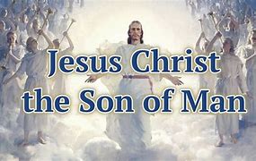 Image result for Son of Man Jesus Meaning
