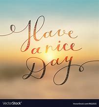 Image result for Have a Great Day Graphic