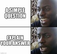 Image result for Difficult Question Meme