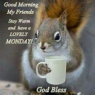 Image result for Happy Monday Squirrel