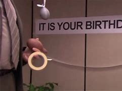 Image result for It's Your Birthday Meme the Office