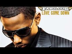 Image result for Love Come Down Fabolous