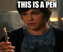 Image result for Who Needs a Pen Meme