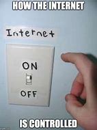 Image result for Turn Off the Internet Meme