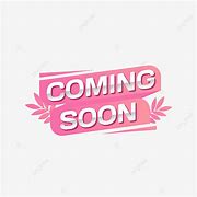 Image result for Coming Soon Pink