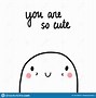 Image result for You're Cute Meme